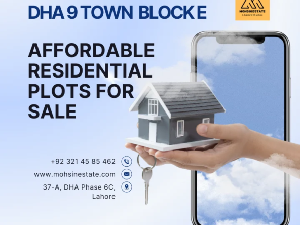 DHA 9 Town Block E: Affordable Residential Plots for Sale | Smart Investment Choices