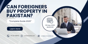 Can Foreigners Buy Property in Pakistan Complete Guide 2025