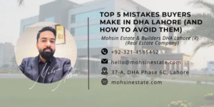 Top 5 Mistakes Buyers Make in DHA Lahore (And How to Avoid Them)