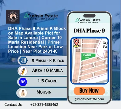 DHA Phase 9 Prism K Block on Map Available Plot for Sale in Lahore Corner 10 Marla Residential Prime Location Near Park at Low Price Near Plot 2431-K