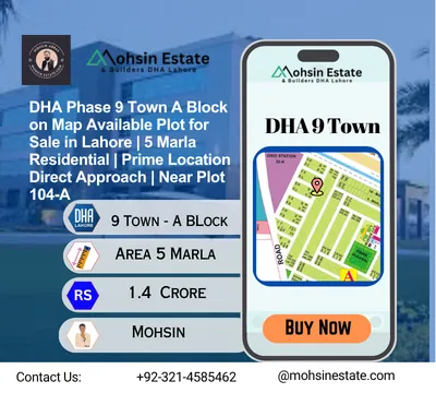 DHA Phase 9 Town A Block on Map Available Plot for Sale in Lahore 5 Marla Residential Prime Location Direct Approach Near Plot 104-A