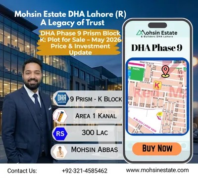 DHA Phase 9 Prism Block K Plot for Sale – May 2026 Price & Investment Update