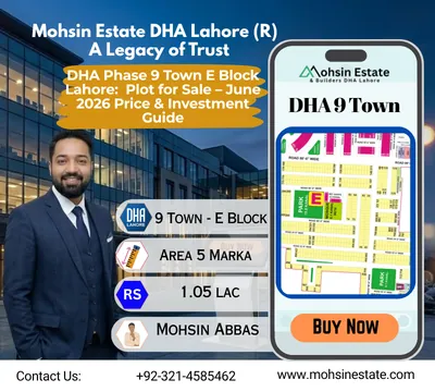 DHA Phase 9 Town E Block Lahore Plot for Sale – June 2026 Price & Investment Guide